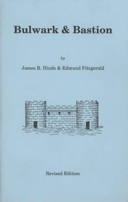 Bulwark and Bastion: A Look at Musket Era Fortifications with a Glance at Period Siegecraft, Revised Edition by James R. Hinds, Edmund Fitzgerald