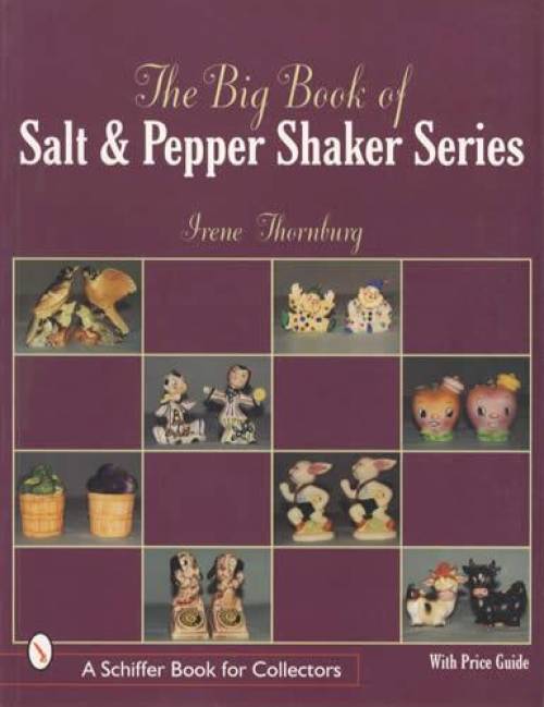 The Big Book of Salt & Pepper Shaker Series, with Price Guide by Irene Thornburg