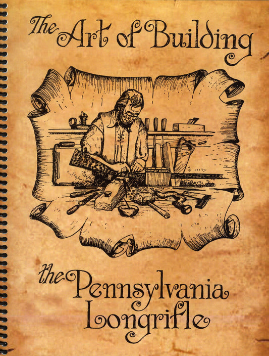 The Art of Building the Pennsylvania Longrifle by Chuck Dixon, Dick Ehrig