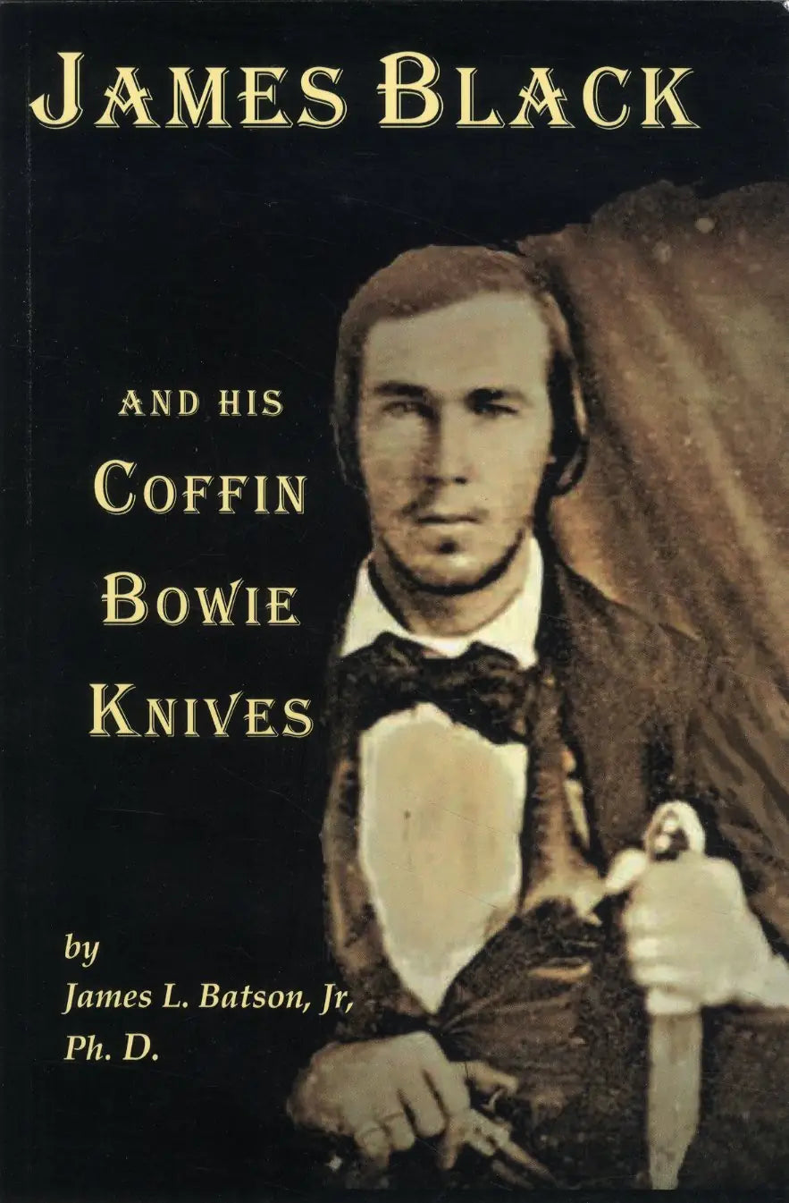 James Black and his Coffin Bowie Knives