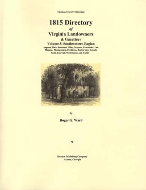 Virginia County Records: 1815 Directory of Virginia Landowners & Gazetteer Vol 5: Southwestern Region by Roger G. Ward