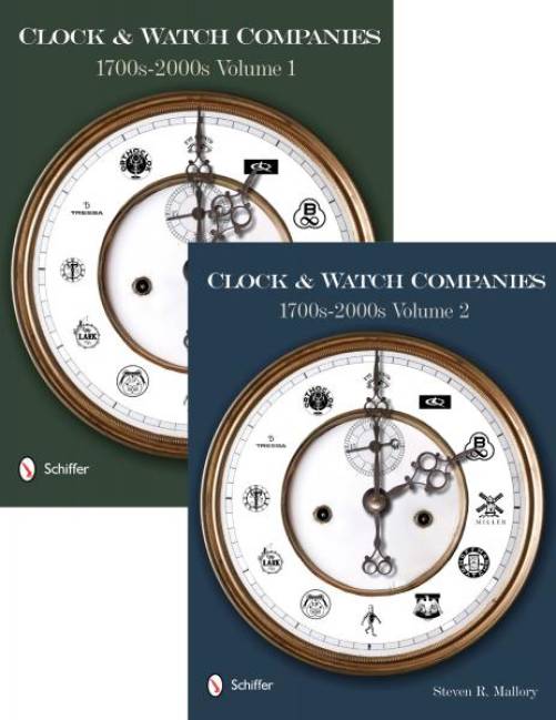 Clock & Watch Companies 1700s-2000s by Steven R. Mallory