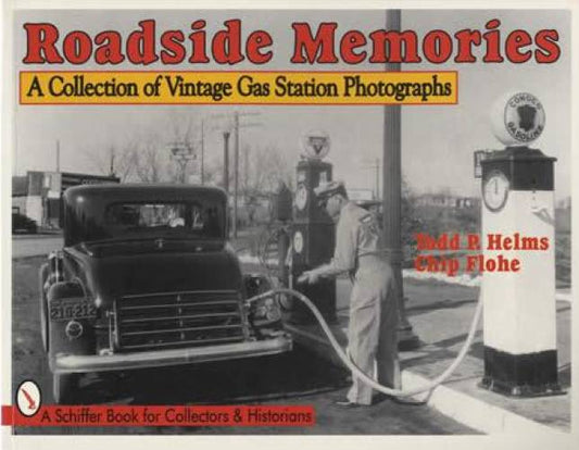 Roadside Memories: A Collection of Vintage Gas Station Photographs by Todd Helms, Chip Flohe