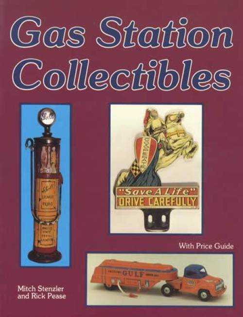 Gas Station Collectibles, with Price Guide by Sonya Stenzler, Rick Pease