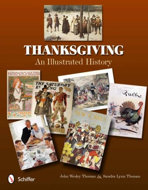 Thanksgiving: An Illustrated History by John Wesley, Sandra Lynn Thomas