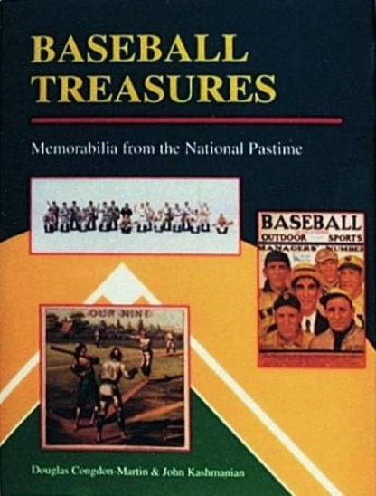 Baseball Treasures: Memorabilia from the National Pastime by Douglas Congdon-Martin & John Kashmanian
