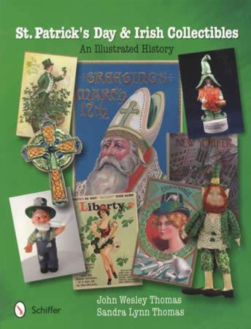 St. Patrick's Day & Irish Collectibles: An Illustrated History by John Wesley Thomas, Sandra Lynn Thomas