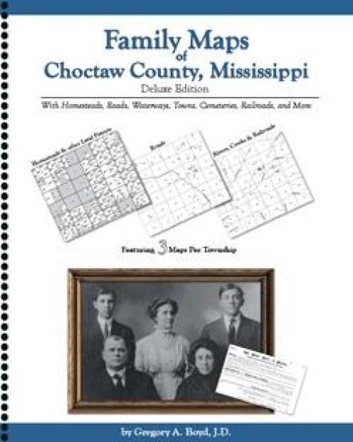 Family Maps of Choctaw County, Mississippi by Gregory A. Boyd
