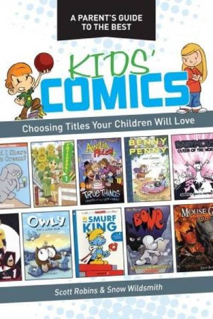 A Parent's Guide to the Best Kids' Comics: Choosing Titles Your Children Will Love