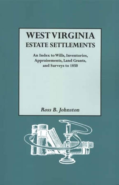West Virginia Estate Settlements by Ross B. Johnston