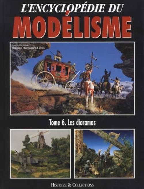 L'Encyclopedie Du Modelisme Tomb 6. Les dioramas by Rodrigo Hernandez Cabos