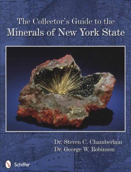 The Collector's Guide to the Minerals of New York State by Dr. Steven C. Chamberlain and Dr. George W. Robinson