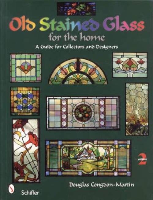 Old Stained Glass for the Home, 2nd Ed by Douglas Congdon-Martin