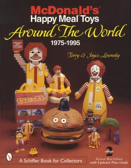 McDonald's Happy Meal Toys Around the World: 1975-1995 by Terry & Joyce Losonsky