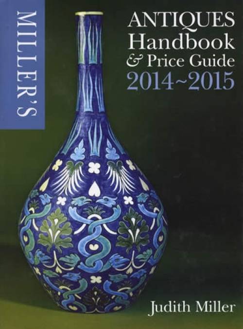 Miller's Antiques Handbook & Price Guide 2014-2015 by Judith Miller