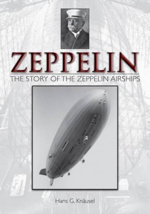 Zeppelin Booklets Zeppelin: The Story of the Zeppelin Airships by Hans Knausel ...