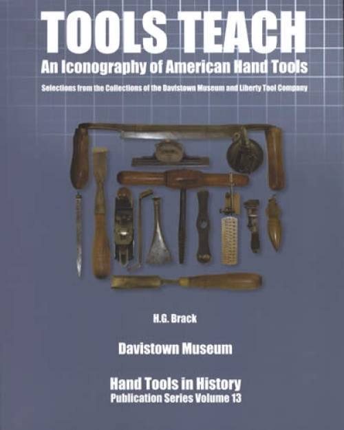 George Shackleton Hand Tools Tools Teach: An Iconography of American Hand Tools – Collector Bookstore