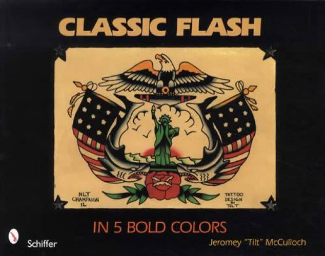 Classic Flash in Five Bold Colors (Tattoos) by Jeromey "Tilt" McCulloch
