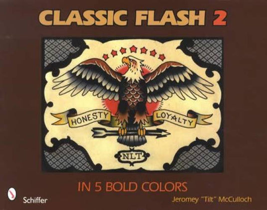 Classic Flash 2: In 5 Bold Colors (Tattoos) by Jeromey "Tilt" McCulloch
