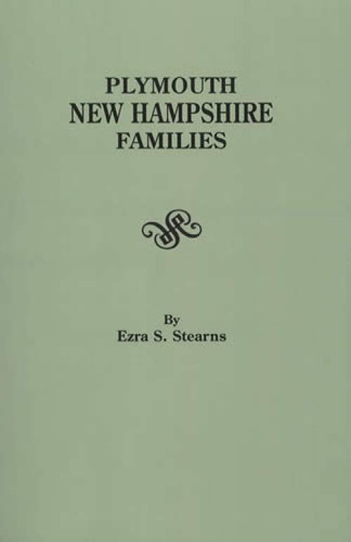 Plymouth New Hampshire Families by Ezra S. Stearns