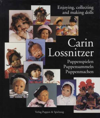 Carin Lossnitzer: Enjoying, Collecting & Making Dolls by Verlag Puppen & Spielzeug