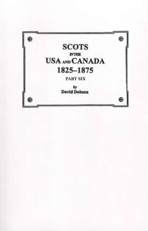Scots in the USA and Canada Part 6 by David Dobson