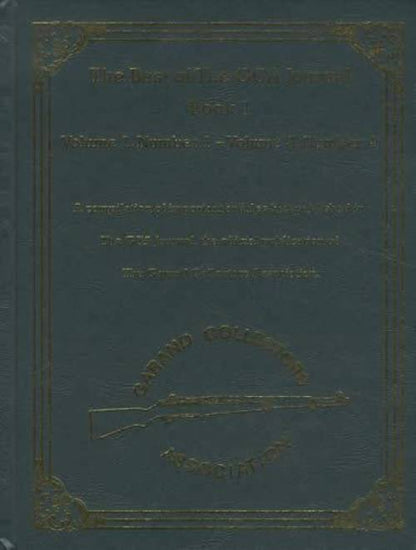 The Best of The GCA (Garand Collectors Association) Journal Book 1: Volume 1, # 1 - Volume 3 # 4