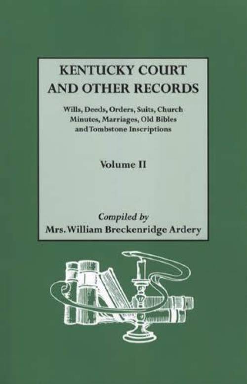Kentucky Court and Other Records, Volume 2 by Mrs. William Breckenridge Ardery