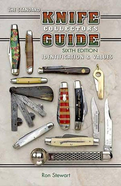 The Standard Knife Collector's Guide, 6th Ed by Ron Stewart