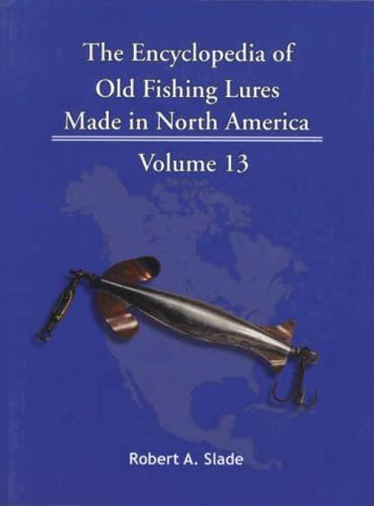 The Encyclopedia of Old Fishing Lures : Made in North America