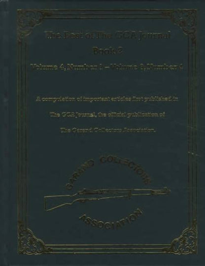 The Best of The GCA (Garand Collectors Association) Journal Book 2: Volume 4, # 1 - Volume 6 # 4