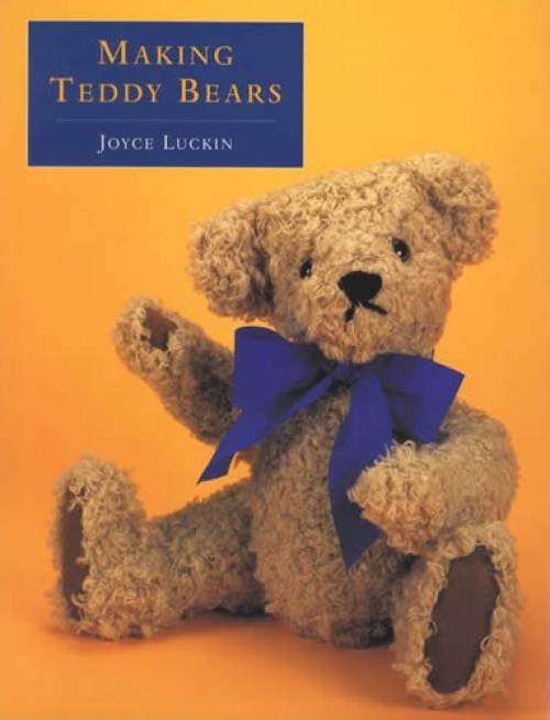 Making Teddy Bears by Joyce Luckin