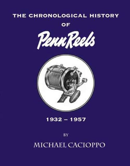 The Chronological History of Penn Reels 1932-1957 by Michael Cacioppo