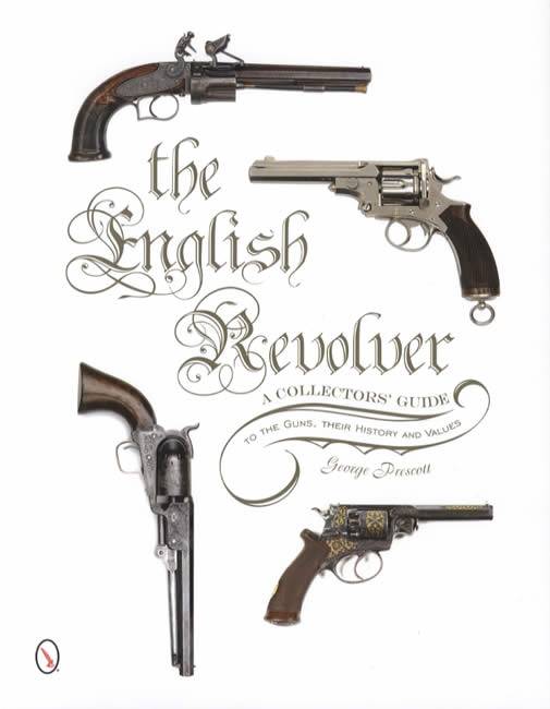 Revolver George Cover The English Revolver: A Collector's Guide by George Prescott ...