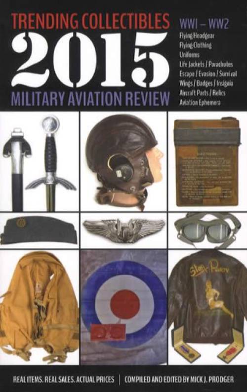 Trending Collectibles 2015 Military Aviation Review by Mick J. Prodger