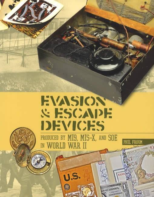 Evasion & Escape Devices Produced by MI9, MIS-X, and SOE in WWII by Phil Froom