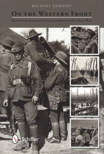 On the Western Front: Eyewitness Accounts from Australians in the Great War by Michael Enright