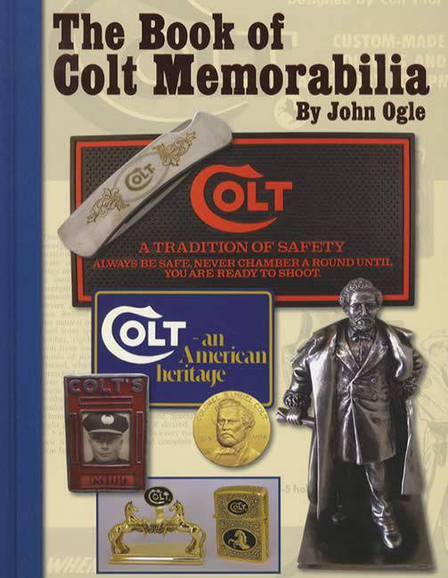 The Book of Colt Memorabilia by John Ogle