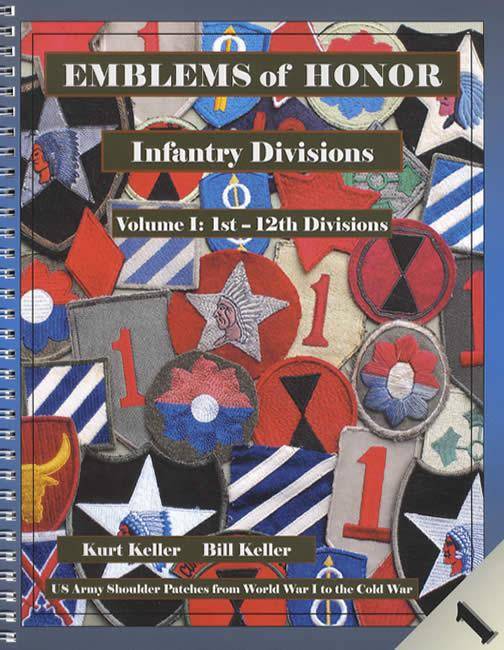 Emblems of Honor Infantry Divisions Volume I: 1st - 12th Divisions by Kurt Keller, Bill Keller