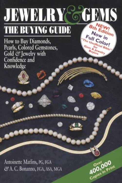 Jewelry & Gems, The Buying Guide, 8th Ed by Antoinette Matlins, AC Bonanno
