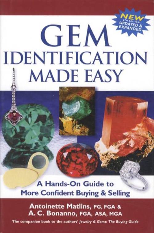 Gem Identification Made Easy, 6th Ed: A Hands-On Guide to More Confident Buying & Selling by Antoinette Matlins, A. C. Bonanno