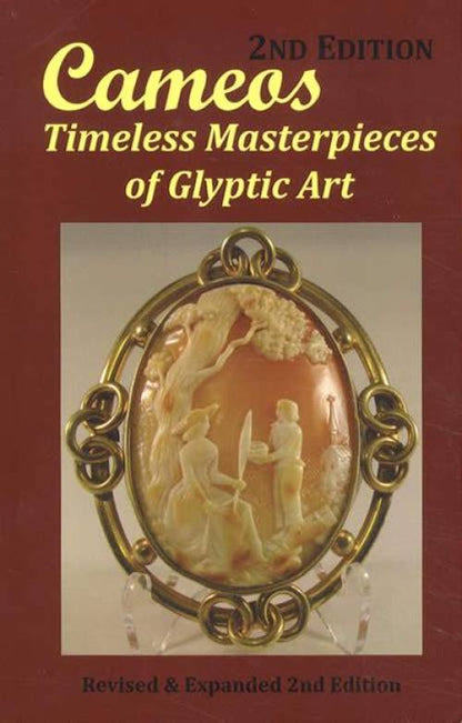 Cameos: Timeless Masterpieces of Glyptic Art, 2nd Ed by Arthur L Comer Jr