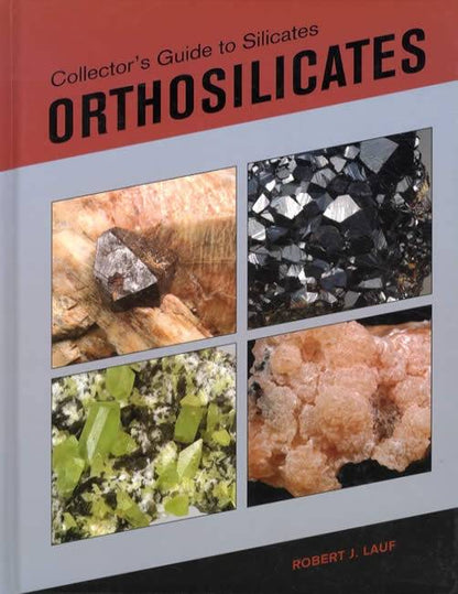 Collector's Guide to Silicates Orthosilicates by Robert Lauf