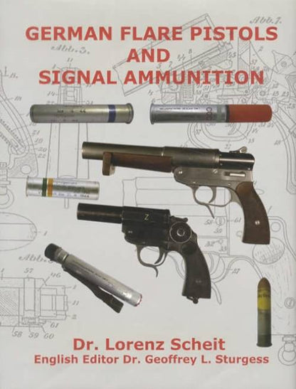 German Flare Pistols and Signal Ammunition by Dr. Lorenz Scheit