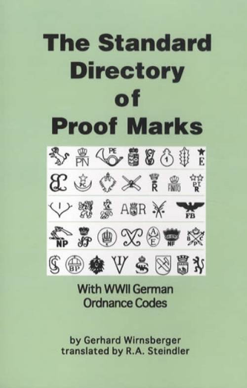 The Standard Directory of Proof Marks With WWII German Ordnance Codes by Gerhard Wirnsberger