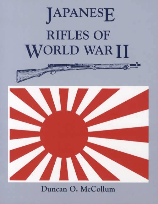 Japanese Rifles of World War II by Duncan O. McCollum
