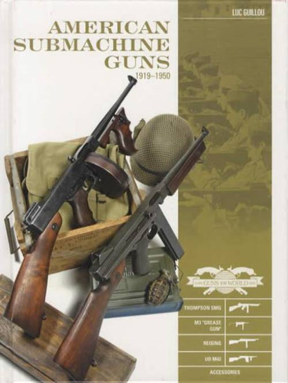 American Submachine Guns 1919-1950 by Luc Guillou