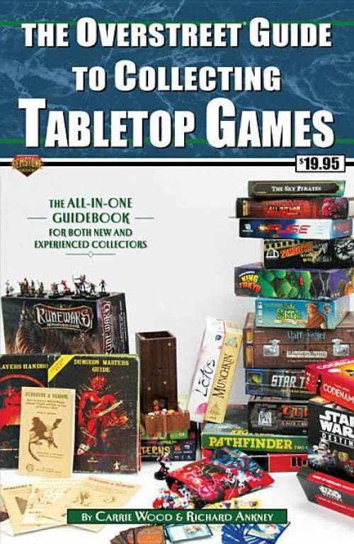 The Overstreet Guide to Collecting Tabletop Games by Carrie Wood, Richard Ankney