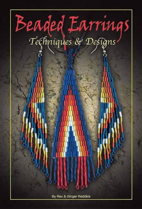 Beaded Earrings Techniques & Designs by Rex Reddick, Ginger Reddick