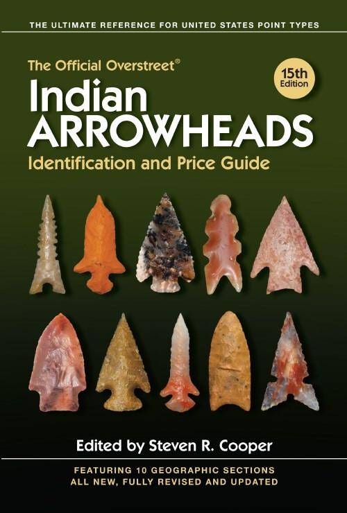 The Official Overstreet Indian Arrowheads Identification & Price Guide